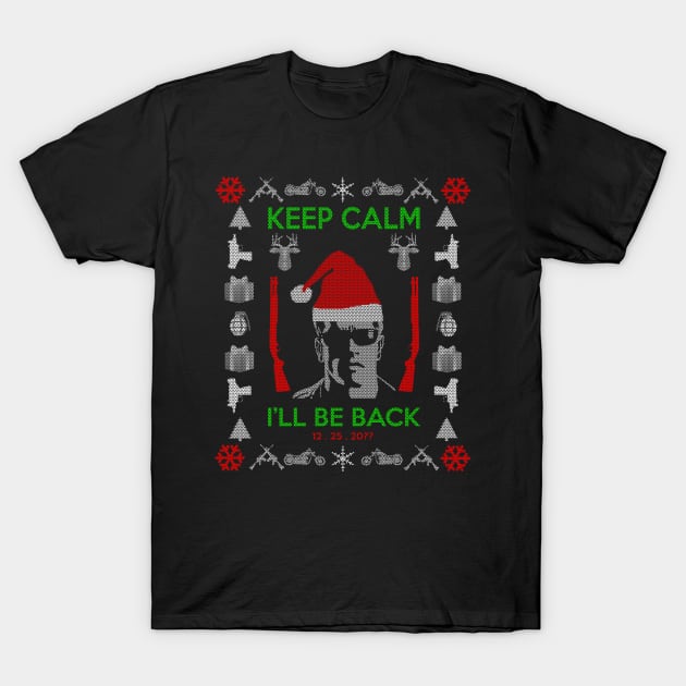 keep calm I'll be back xmas sweater T-Shirt by filippob